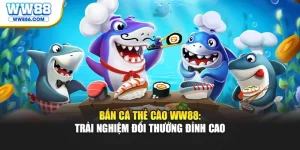 Bắn Cá Thẻ Cào WW88