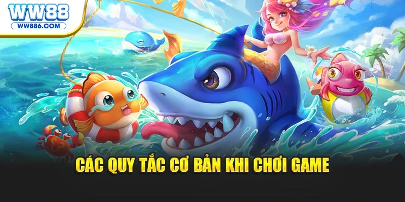 Các quy tắc cơ bản cần nhớ khi chơi game