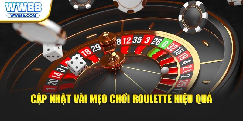 Cập nhật vài mẹo chơi Roulette hiệu quả