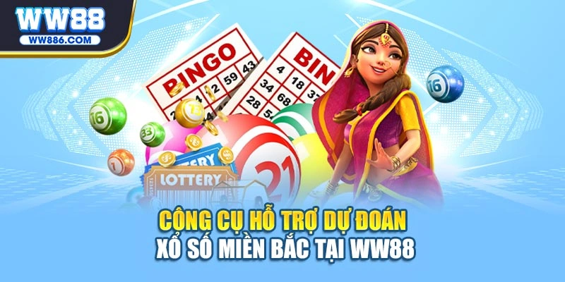Công cụ hỗ trợ dự đoán xổ số miền Bắc tại WW88