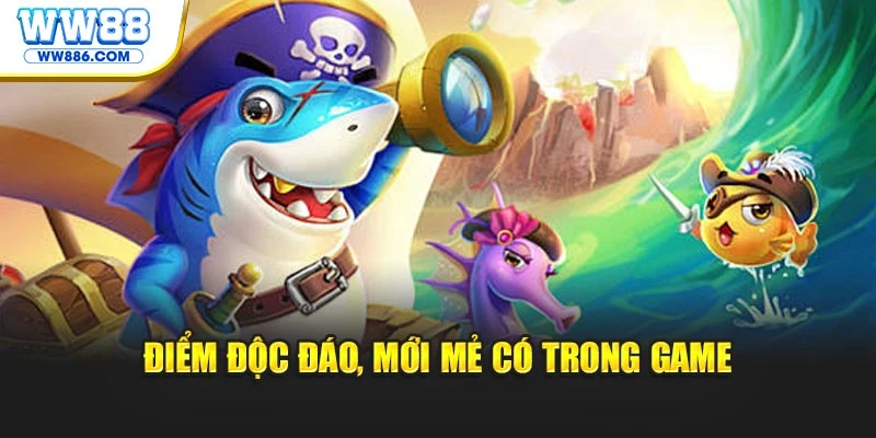 Điểm độc đáo, mới mẻ có trong game