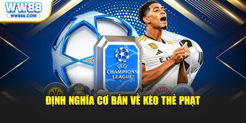 Định nghĩa cơ bản về kèo thẻ phạt