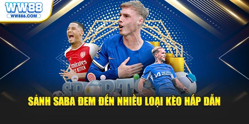 Sảnh Saba đem đến nhiều loại kèo hấp dẫn