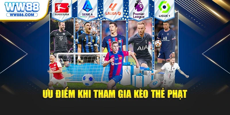 Ưu điểm khi tham gia kèo thẻ phạt